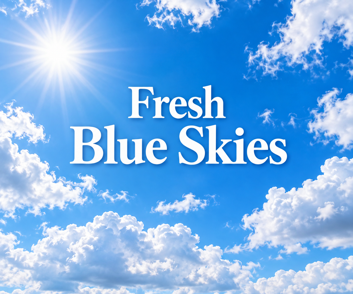 Fresh Blue Skies